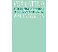 Vox Latina 2nd Edition Paperback: A Guide to the Pronunciation of Classical Latin