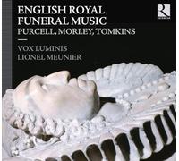 Vox Luminis - English Royal Funeral Music