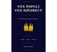 Vox Populi Vox D(e)irect: On the Necessity of Direct Democracy