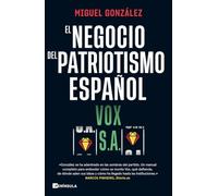 Vox S.a.: El Negocio Del Patriotismo Español