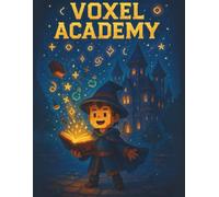 Voxel Academy: Vol. 1:School of Magic and Creativity