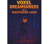 VOXEL DREAMSHREDS: Vol. 2: Nightmare Loom - Dark Voxel Sketchbook for Horror Creators