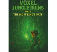 Voxel Jungle Ruins Vol. 3: The Moss King's Gate: Mystery Jungle Explorer Grid Notebook for Adventurers and Gamers