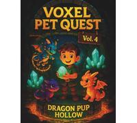 Voxel Pet Quest Vol. 4: Dragon Pup Hollow Grid Notebook: Square-Paper Journal with Cute Baby Dragons Theme