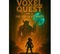 Voxel Quest - Vol. 4: The Axe of Eternity: A 160-Page Grid Notebook for Fantasy Writers, RPG Worldbuilders & Pixel Art Fans - 8.5 x 11 inches