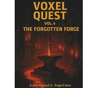Voxel Quest Vol. 4: The Forgotten Forge: A Legendary Grid Notebook for Blacksmiths, Dungeon Masters, and Creators