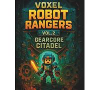 Voxel Robot Rangers Vol. 2: Gearcore Citadel: Epic Sci-Fi Grid Notebook for Kids and Teens