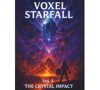 Voxel Starfall: Vol. 4: The Crystal Impact - Voxel Energy Core Notebook with Grid Pages - 160 Pages, 8.5 x 11 inches