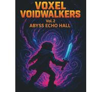VOXEL VOIDWALKERS: Vol. 2: Abyss Echo Hall - Interdimensional Sketchbook for Void Knights & Portal Creators