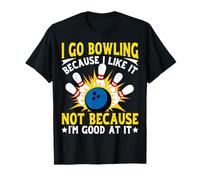 Voy a Bolos Porque me Gusta no Porque Soy Bueno en eso Camiseta