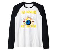 Voy a Bolos Porque me Gusta no Porque Soy Bueno en eso Camiseta Manga Raglan