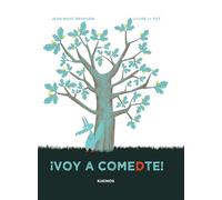 ¡Voy a comedte! (INFANTIL JUVENIL)