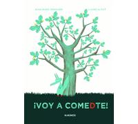 ¡Voy a comedte! | Laure Du Faÿ, Jean-marc Derouen
