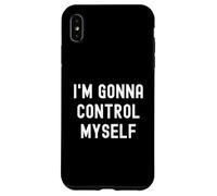 Voy a controlarme, Fiesta, Divertida, Salvaje, sarcástica, Loca Carcasa para iPhone XS MAX