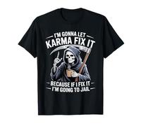 Voy a Dejar Que el Karma lo arregle Porque si lo encajo, voy a Camiseta