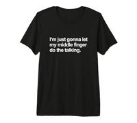 Voy a Dejar Que mi Dedo Medio Haga lo Divertido Que Habla Camiseta Premium