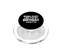 Voy a festejar como si Fuera mi cumpleaños Porque es Divertido cumpleaños PopSockets PopGrip para MagSafe