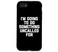 Voy A Hacer Algo No Llamado - Un Diciendo Sarcástico Carcasa para iPhone SE (2020) / 7 / 8