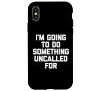 Voy A Hacer Algo No Llamado - Un Diciendo Sarcástico Carcasa para iPhone X/XS