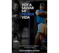 Voy a Salvar Mi Propia Vida: La historia de un psicólogo autista que perdió 110 kilos, la vista y el miedo a vivir