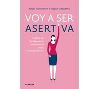 Voy a ser asertiva: Utiliza tu inteligencia emocional para autoafirmarte (Conecta)