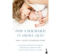 Voy a ser mamá y ahora qué | Dra. Sofia Fournier