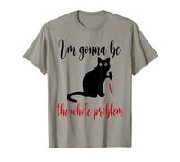 Voy a ser Todo el Gato problemático Camiseta