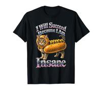 Voy a Tener éxito Porque Estoy Loco Gato Hotdog Meme Camiseta