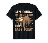 Voy a tomarlo Lento y fácil Hoy Divertido Perezoso Perezoso Camiseta