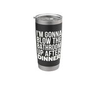 Voy a volar el baño después de la cena Vaso térmico de acero inoxidable de doble pared