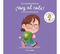 ¡Voy al cole! Un cuento de Lucía, mi pediatra (Cuentos infantiles de Lucía, mi pediatra)