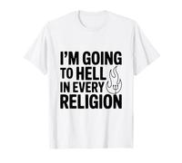 Voy al Infierno en Todas Las Religiones Camiseta