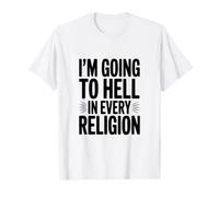 Voy al Infierno en Todas Las Religiones Camiseta