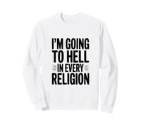 Voy al Infierno en Todas Las Religiones Sudadera