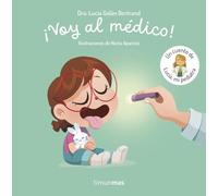 ¡Voy al médico! Un cuento de Lucía, mi pediatra (Cuentos infantiles de Lucía, mi pediatra)