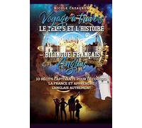 Voyage à travers le Temps et l'Histoire - Bilingue Français-Anglais: 2 (Apprendre Le Francais a Travers Des Histoires)