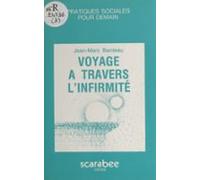 Voyage À Travers Linfirmité : Du Non-être Valide À La Construction Du