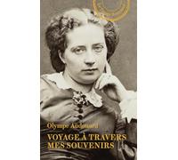 Voyage à travers mes souvenirs: Ceux que j'ai connus - Ce que j'ai vu