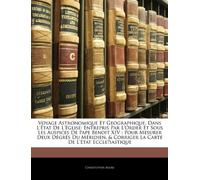 Voyage Astronomique Et Geographique, Dans L'état De L'eglise: Entrepris Par L'order Et Sous Les Auspices De Pape Benoit XIV : Pour Mesurer Deux Dégrés ... & Corriger La Carte De L'etat Eccleśiastique