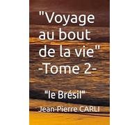 Voyage au bout de la vie -Tome 2-: "le Brésil"