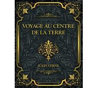 Voyage au centre de la Terre: Jules Verne