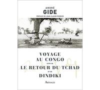 Voyage au Congo suivi de Le Retour du Tchad et Dindiki: Edition enrichie de documents rares ou inédits