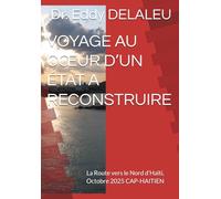 VOYAGE AU CŒUR D’UN ÉTAT A RECONSTRUIRE: La Route vers le Nord d’Haïti, Octobre 2025 CAP-HAITIEN