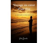 Voyage au Cœur d'un Rêve: Le réel vacille. Le rêve commence