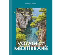 Voyage autour de la Méditerranée: Découvrez l'histoire et les cultures de la côté méditerranéenne