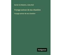 Voyage autour de ma chambre: Voyage autour de ma chambre