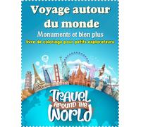 Voyage autour du monde - Monuments et plus - 'Livre de coloriage pour petits explorateurs'