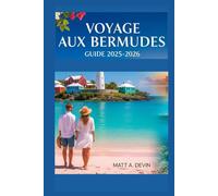 VOYAGE AUX BERMUDES GUIDE 2025-2026: Des moments qui définissent un voyage inoubliable