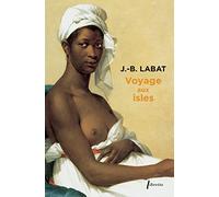 Voyage aux isles: Chronique aventureuse des Caraïbes (1693-1705)