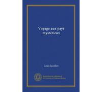 Voyage aux pays mystérieux